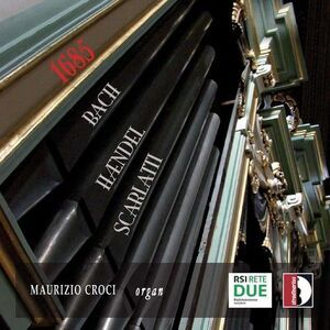 Maurizio Croci - 1685: Bach Handel Scarlatti  CD